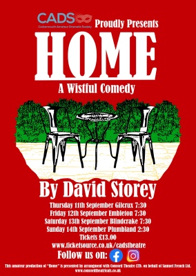 Poster for Cockermouth Amateur Dramatic Society (CADS) will perform 'Home' by David Storey on Saturday 13 September at 7.30pm